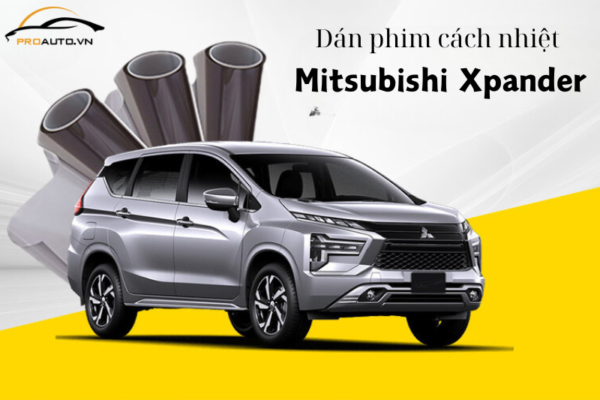 Dán phim cách nhiệt xe Mitsubishi Xpander 