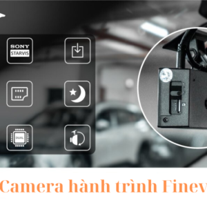 Kinh nghiệm lắp đặt camera hành trình Hàn Quốc Finevu