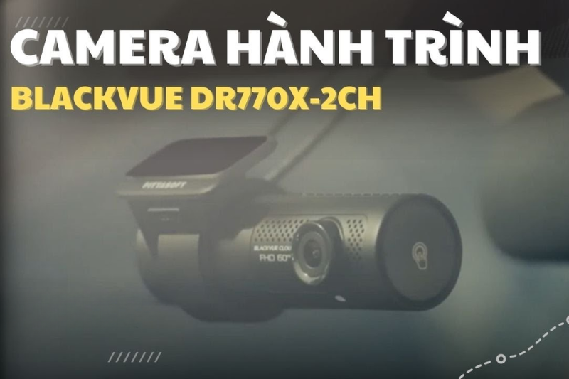 Camera hành trình Blackvue DR770X-2CH phát hiện va chạm và các tác động